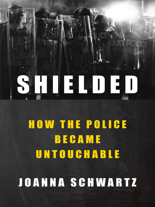 Title details for Shielded by Joanna Schwartz - Wait list